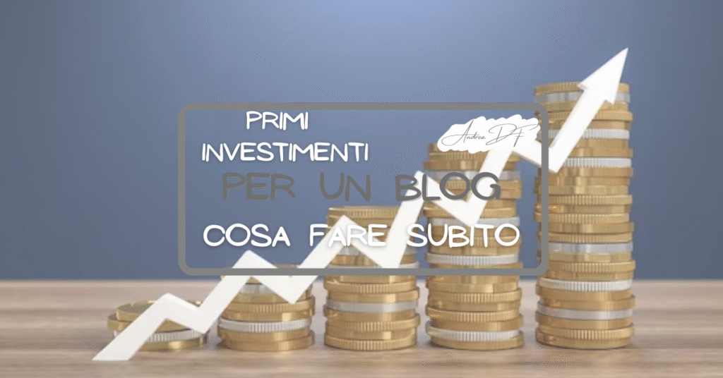 Primi investimenti per un blog: cosa fare subito