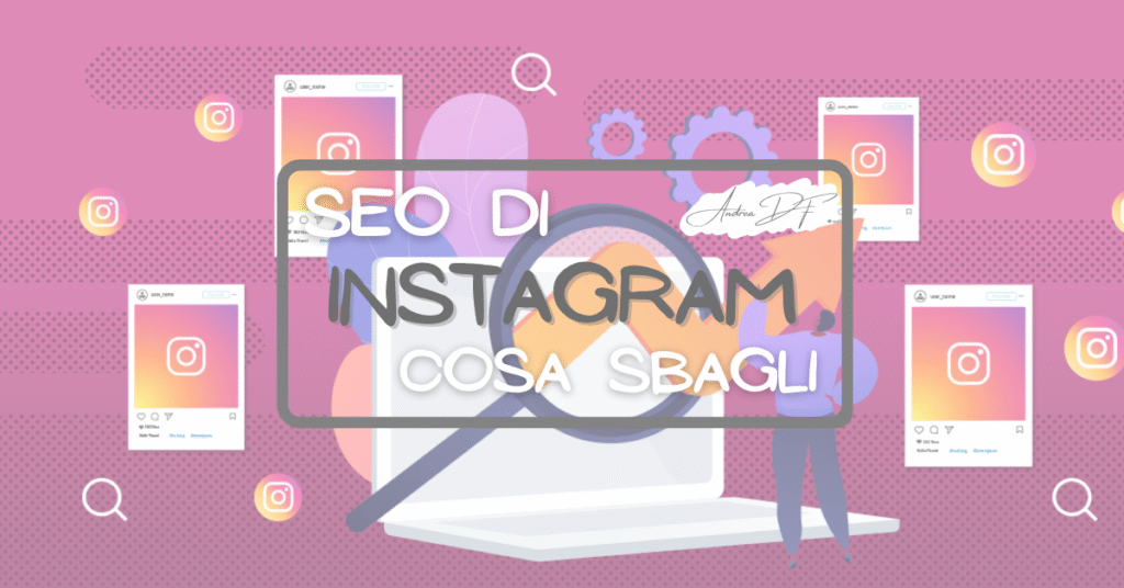 SEO di Instagram: Tutto Quello che stai Sbagliando